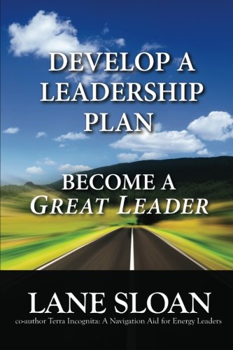 Develop a Leadership Plan: Become a Great Leader