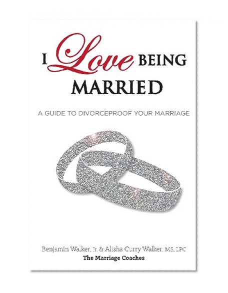 I Love Being Married: A Guide to Divorceproof Your Marriage