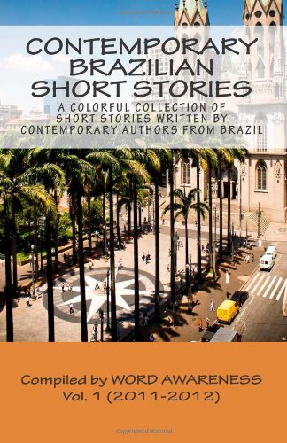 Contemporary Brazilian Short Stories: Vol. 1 (2011-2012) (Volume 1)