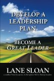 Develop a Leadership Plan: Become a Great Leader