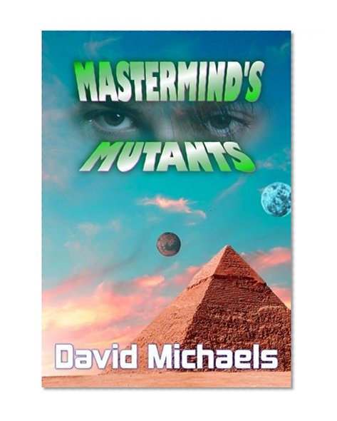Mastermind's Mutants (The Adventures of Captain Future) (Volume 1)