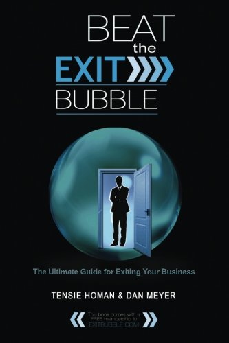 Beat the Exit Bubble: The Ultimate Guide for Exiting Your Business