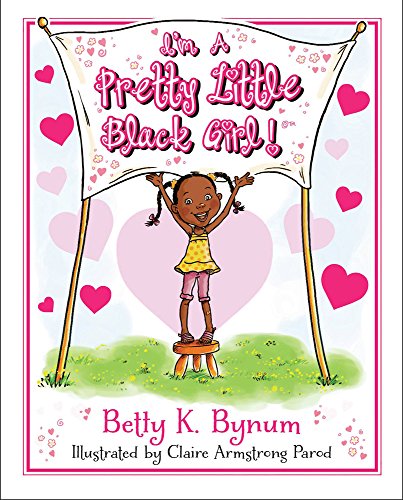 Book Cover I'm a Pretty Little Black Girl! (I'm a Girl! Collection)