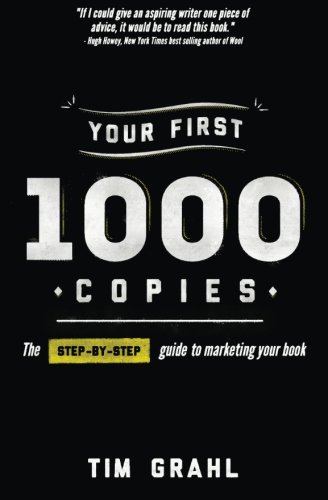 Book Cover Your First 1000 Copies: The Step-by-Step Guide to Marketing Your Book