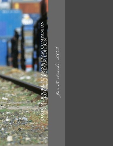 Customs Broker Exams & Exam Companion: Thru Oct. 2012 Exam Edition