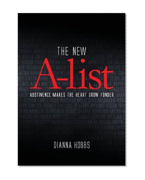 The New A-List: Abstinence Makes the Heart Grow Fonder