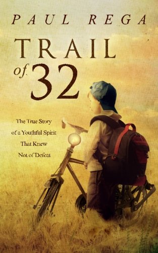 Book Cover Trail of 32: The True Story of a Youthful Spirit That Knew Not of Defeat