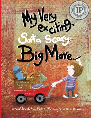 Book Cover My Very Exciting, Sorta Scary, Big Move: A workbook for children moving to a new home