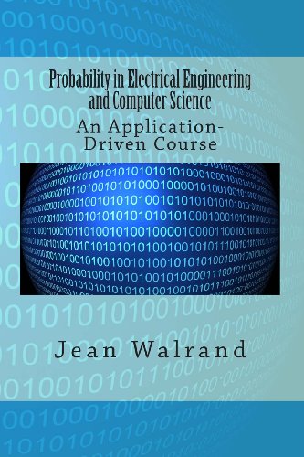 Probability in Electrical Engineering and Computer Science: An Application-Driven Course