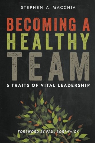 Book Cover Becoming a Healthy Team: 5 Traits of Vital Leadership
