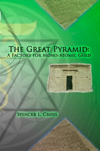 Book Cover The Great Pyramid: A Factory for Mono-Atomic Gold
