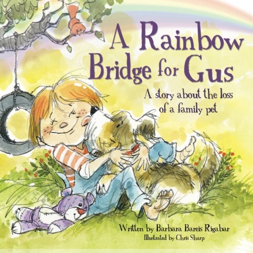 Book Cover A Rainbow Bridge for Gus: A Story about the Loss of a Pet