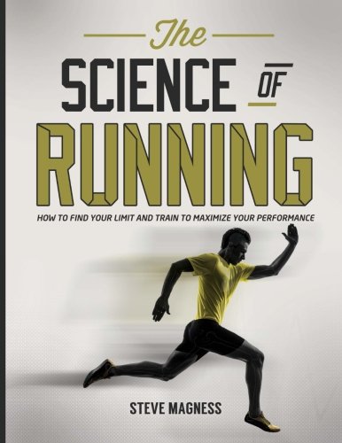 Book Cover The Science of Running: How to find your limit and train to maximize your performance
