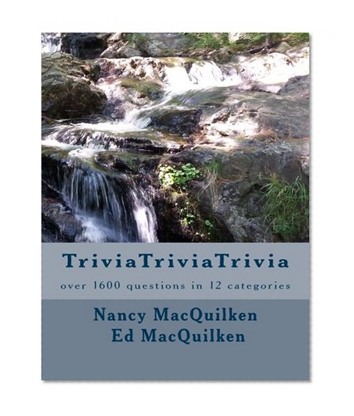 Trivia Trivia Trivia: Over 1,600 Questions in 12 Categories
