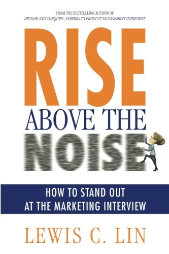 Book Cover Rise Above the Noise: How to Stand Out at the Marketing Interview