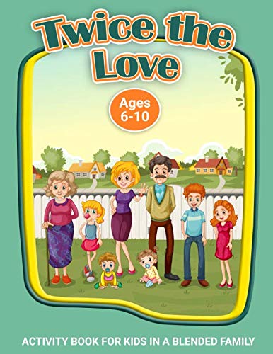 Book Cover Twice the Love: A Workbook for Kids in Blended Families (Therapeutic Helping Kids Heal Activity Book Series)
