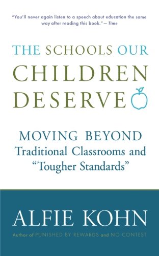 Book Cover The Schools Our Children Deserve: Moving Beyond Traditional Classrooms and 