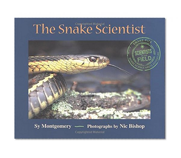 Book Cover The Snake Scientist (Scientists in the Field Series)