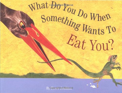 Book Cover What Do You Do When Something Wants To Eat You?