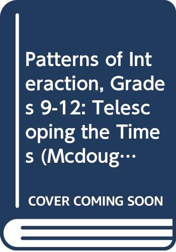 McDougal Littell World History: Patterns of Interaction: Telescoping the Times Grades 9-12