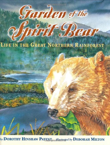 Garden of the Spirit Bear: Life in the Great Northern Rainforest (Outstanding Science Trade Books for Students K-12)