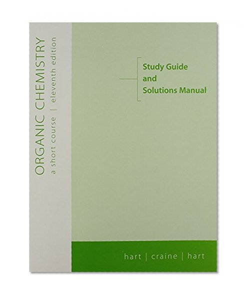 Organic Chemistry: A Short Course, 11th Edition (Study Guide and Solutions Manual)