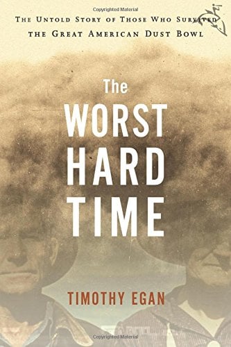 Book Cover The Worst Hard Time: The Untold Story of Those Who Survived the Great American Dust Bowl