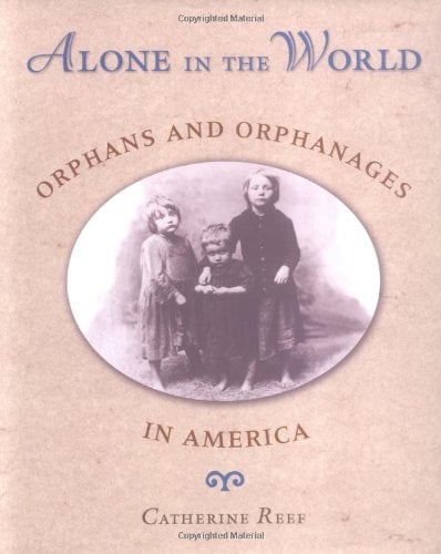 Book Cover Alone In The World: Orphans And Orphanages In America