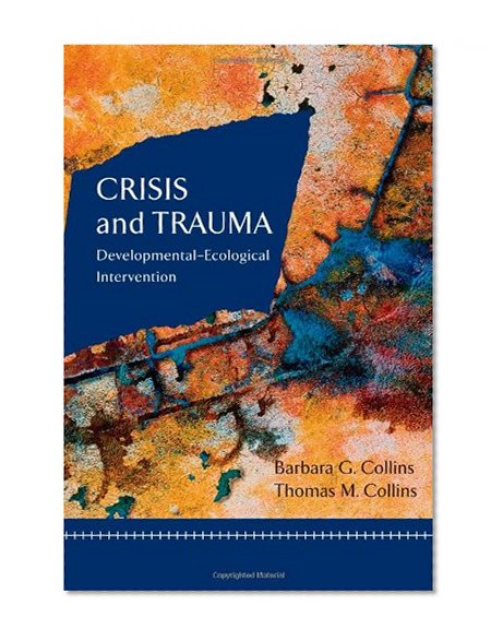 Book Cover Crisis and Trauma: Developmental-ecological Intervention (Crisis Intervention)