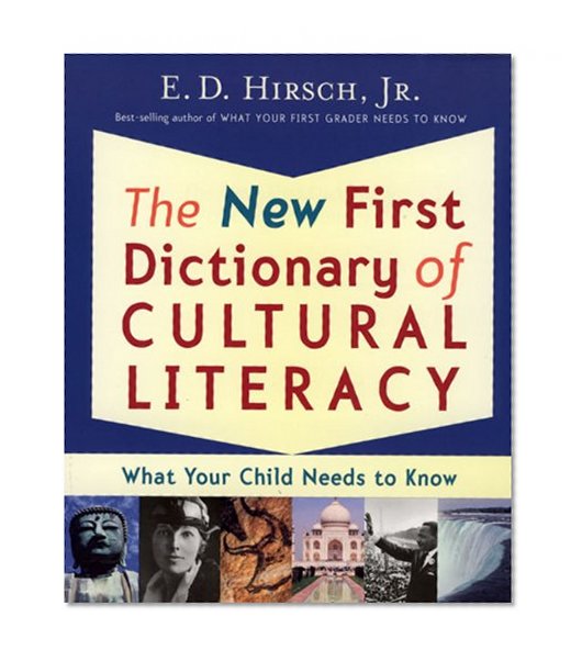 Book Cover The New First Dictionary of Cultural Literacy: What Your Child Needs to Know