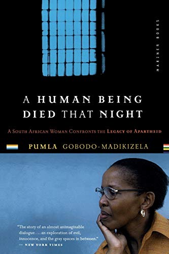 Book Cover A Human Being Died That Night: A South African Woman Confronts the Legacy of Apartheid