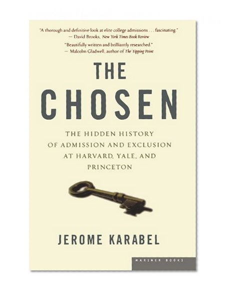 Book Cover The Chosen: The Hidden History of Admission and Exclusion at Harvard, Yale, and Princeton