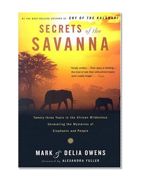 Book Cover Secrets of the Savanna: Twenty-three Years in the African Wilderness Unraveling the Mysteries of Elephants and People