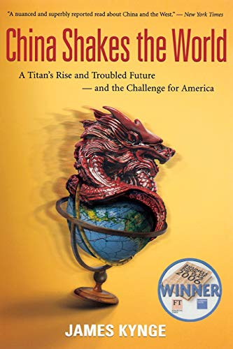 Book Cover China Shakes the World: A Titan's Rise and Troubled Future -- and the Challenge for America