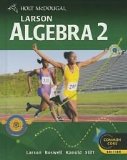 Holt McDougal Larson Algebra 2: Student Edition Algebra 2 2008