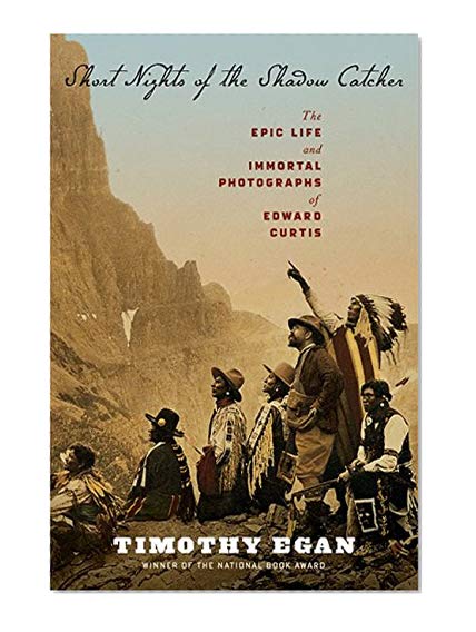Book Cover Short Nights of the Shadow Catcher: The Epic Life and Immortal Photographs of Edward Curtis