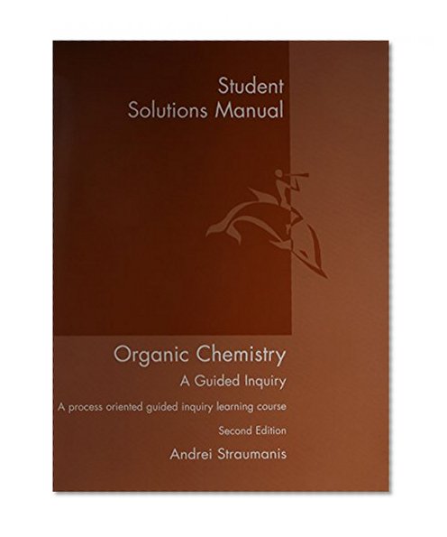 Book Cover Student Solutions Manual for Straumanis' Organic Chemistry: A Guided Inquiry, 2nd