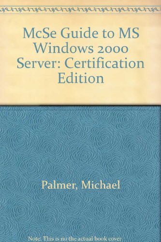 McSe Guide to MS Windows 2000 Server: Certification Edition