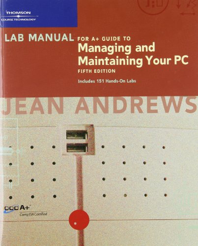 Lab Manual for A+ Guide to Managing and Maintaining Your PC