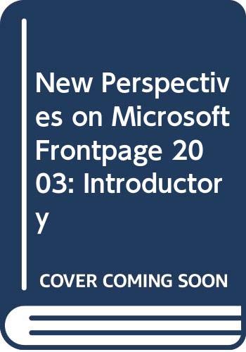 New Perspectives on Microsoft FrontPage 2003, Introductory