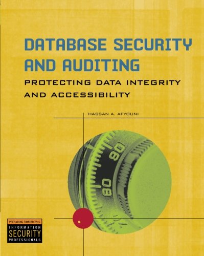 Database Security and Auditing: Protecting Data Integrity and Accessibility
