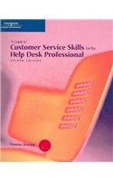 A Guide to Customer Service Skills for the Help Desk Professional, Second Edition