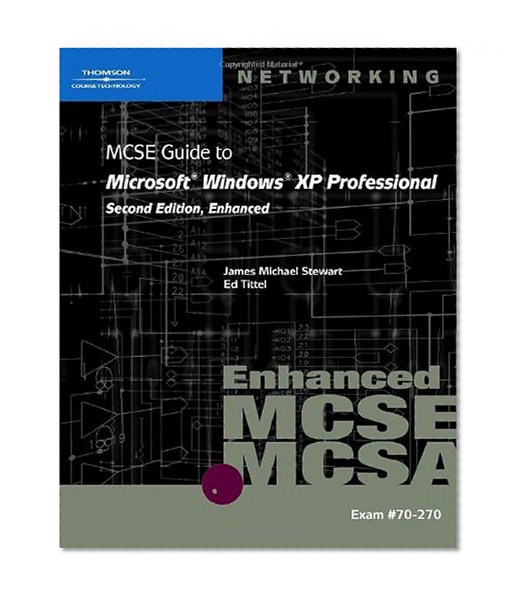 70-270: MCSE Guide to Microsoft Windows XP Professional, Enhanced