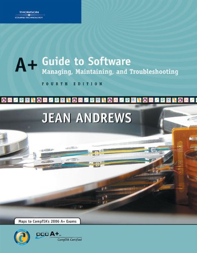 A+ Guide to Software: Managing, Maintaining, and Troubleshooting