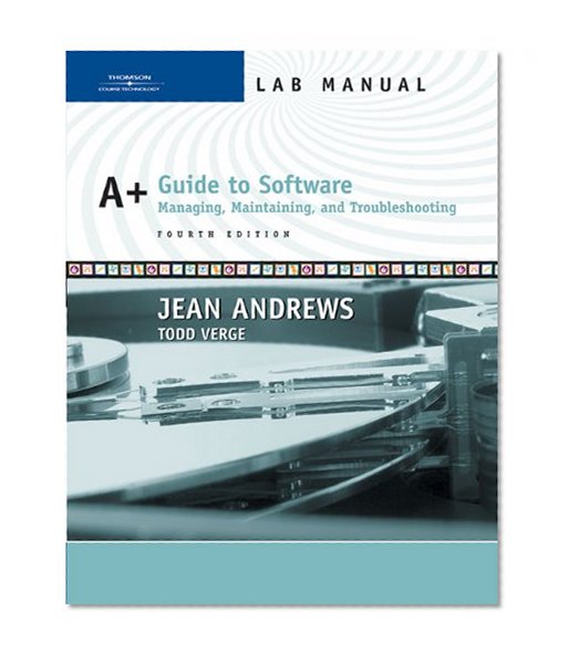A+ Guide to Software, Lab Manual, 4th Edition