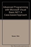 Advanced Programming with Microsoft Visual Basic .NET: A Case-Based Approach