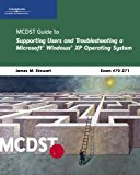 MCDST 70-271: Supporting Users and Troubleshooting a Microsoft Windows XP Operating System