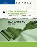 Lab Manual for Andrews' A+ Guide to Managing and Maintaining Your PC, Comprehensive, 6th