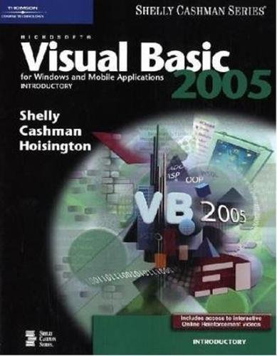 Microsoft Visual Basic 2005 for Windows and Mobile Applications: Introductory (Available Titles Skills Assessment Manager (SAM) - Office 2007)