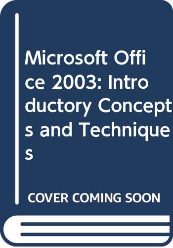 Microsoft Office 2003: Introductory Concepts and Techniques